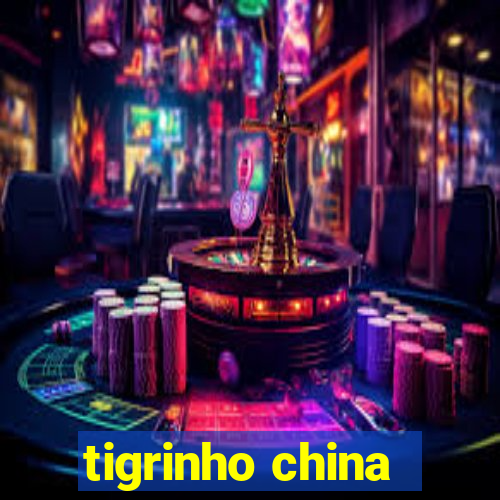 tigrinho china